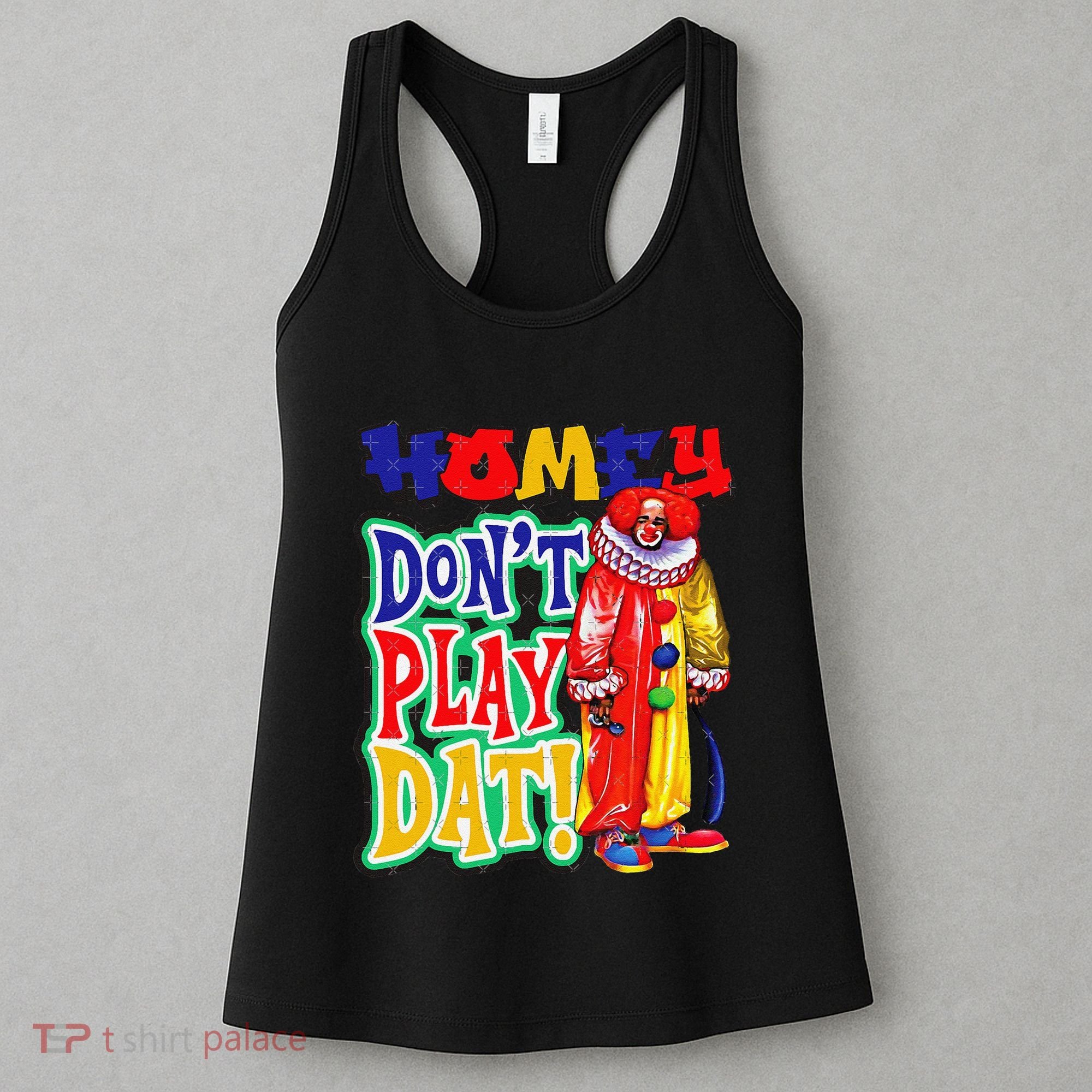 Homie DonT Play That Women's Tank Top