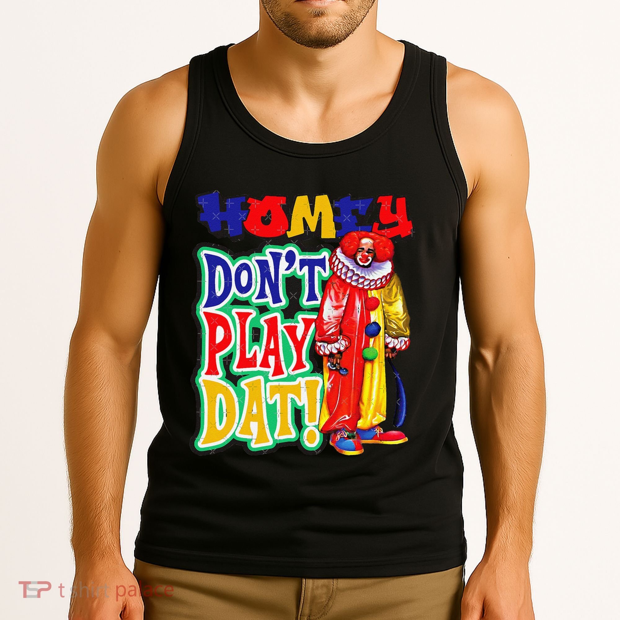 Homie DonT Play That Tank Top