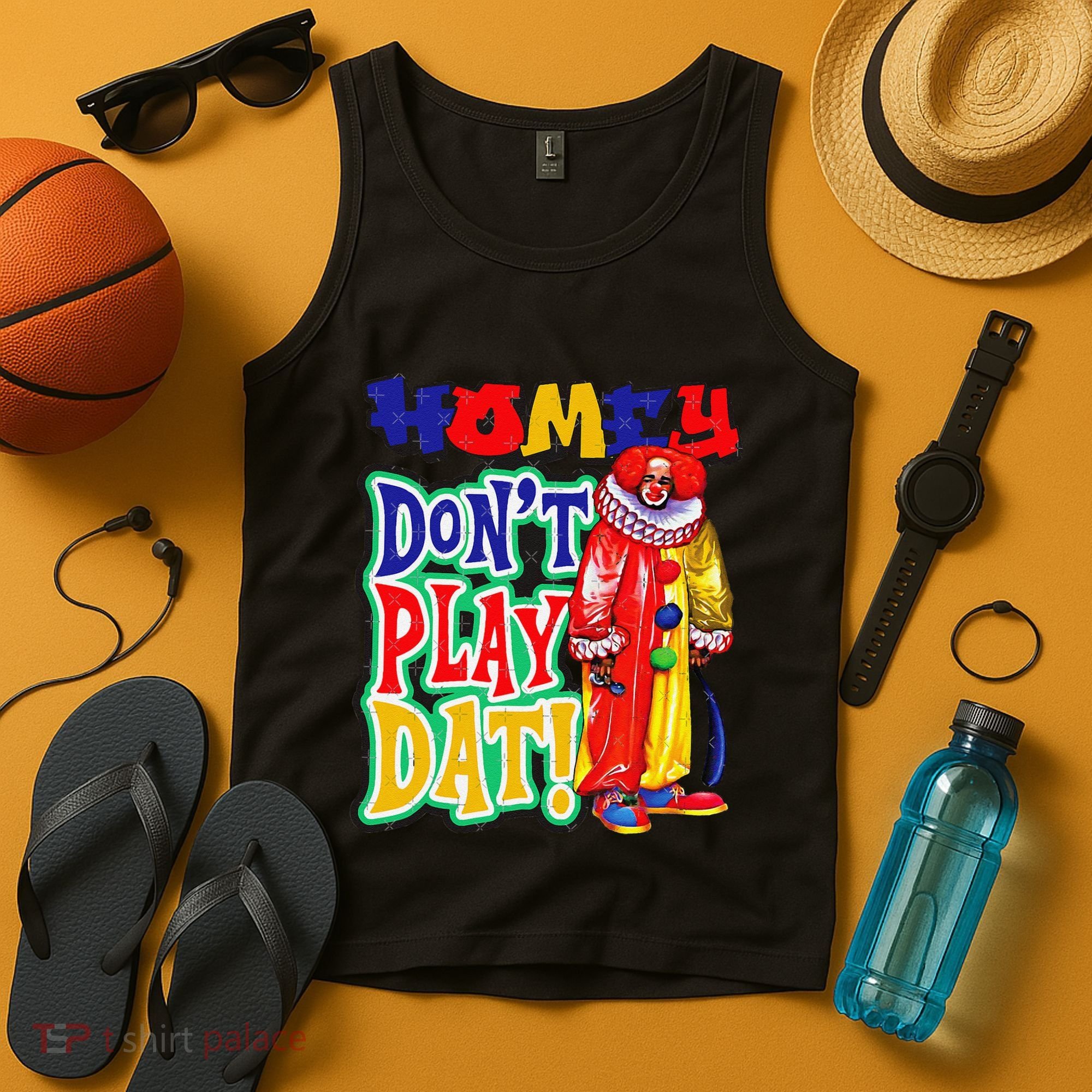 Homie DonT Play That Tank Top