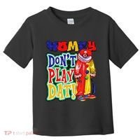 Homie DonT Play That Toddler T-Shirt thumb 0