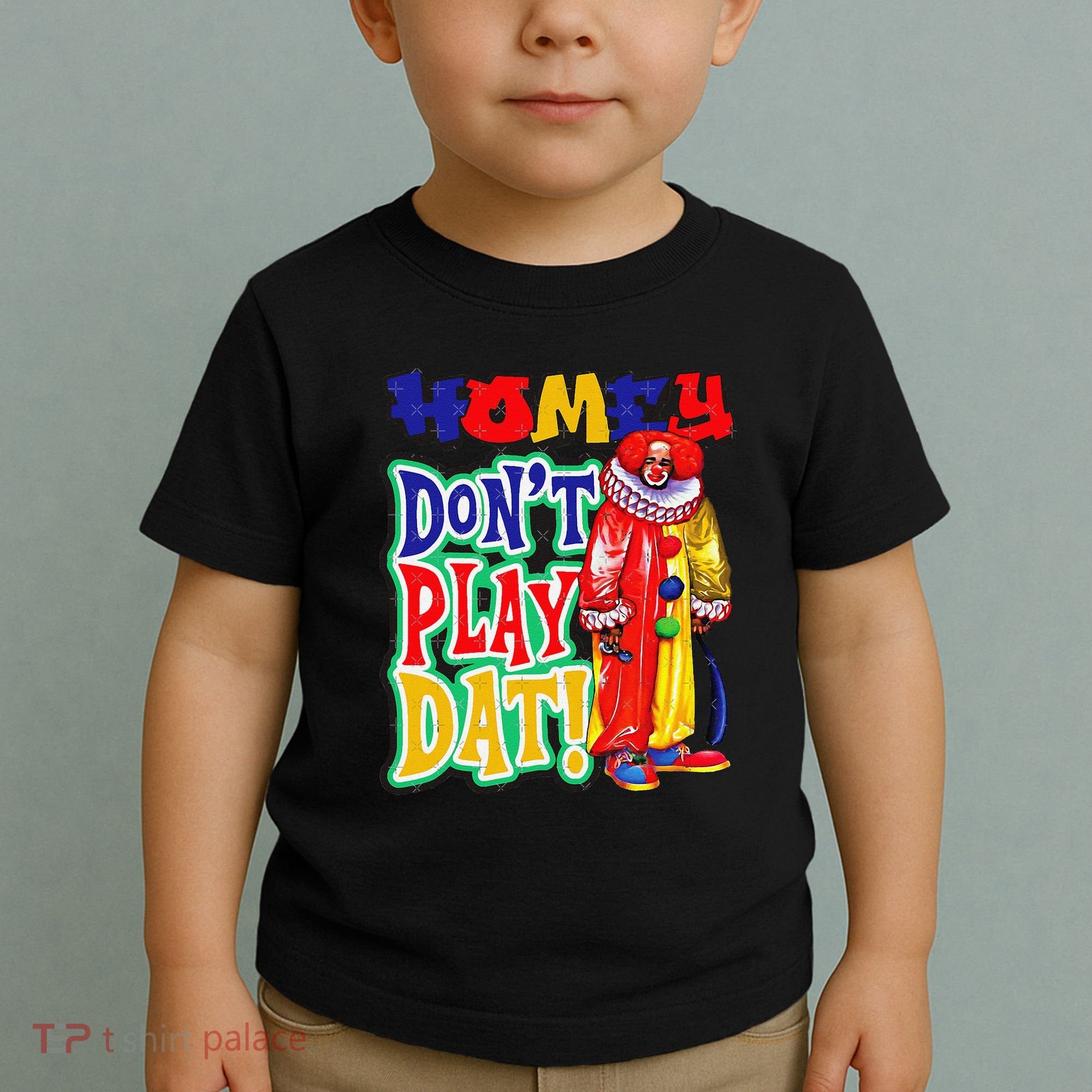 Homie DonT Play That Toddler T-Shirt