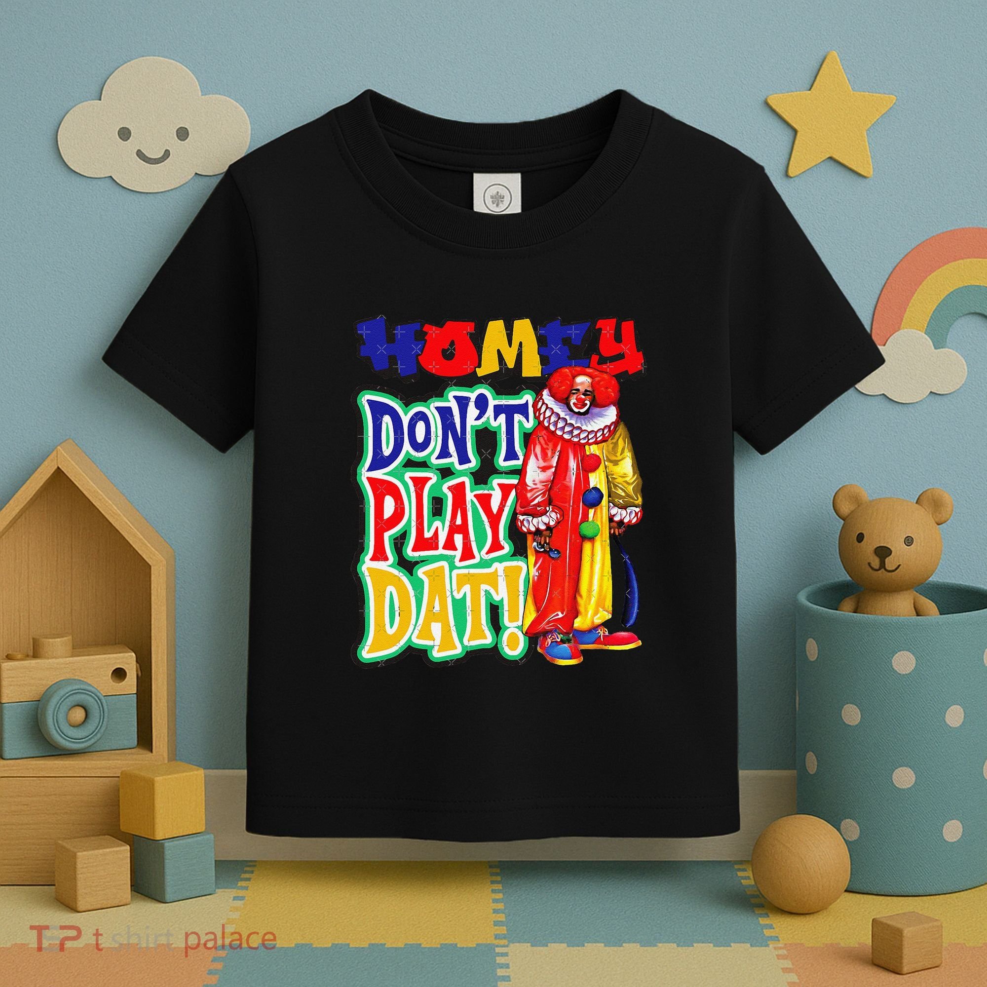Homie DonT Play That Toddler T-Shirt