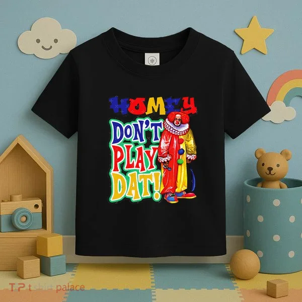 Homie DonT Play That Toddler T-Shirt