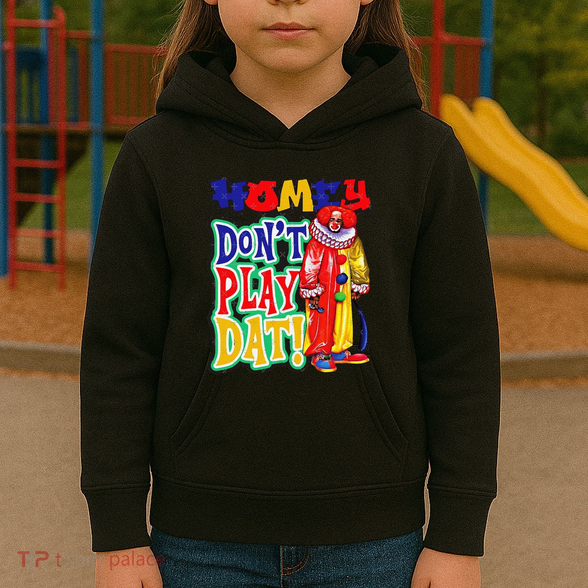 Homie DonT Play That Kids Hoodie