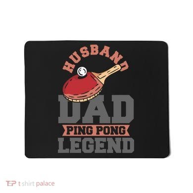 Husband Dad Ping Pong Legend Table Tennis Mousepad