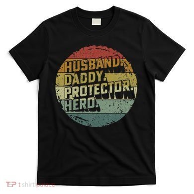 Husband Daddy Protector Hero Fathers Day Vintage T-Shirt
