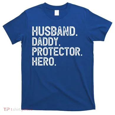 Husband Daddy Protector Hero Cool Gift T-Shirt