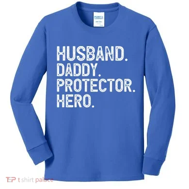 Husband Daddy Protector Hero Cool Gift Kids Long Sleeve Shirt