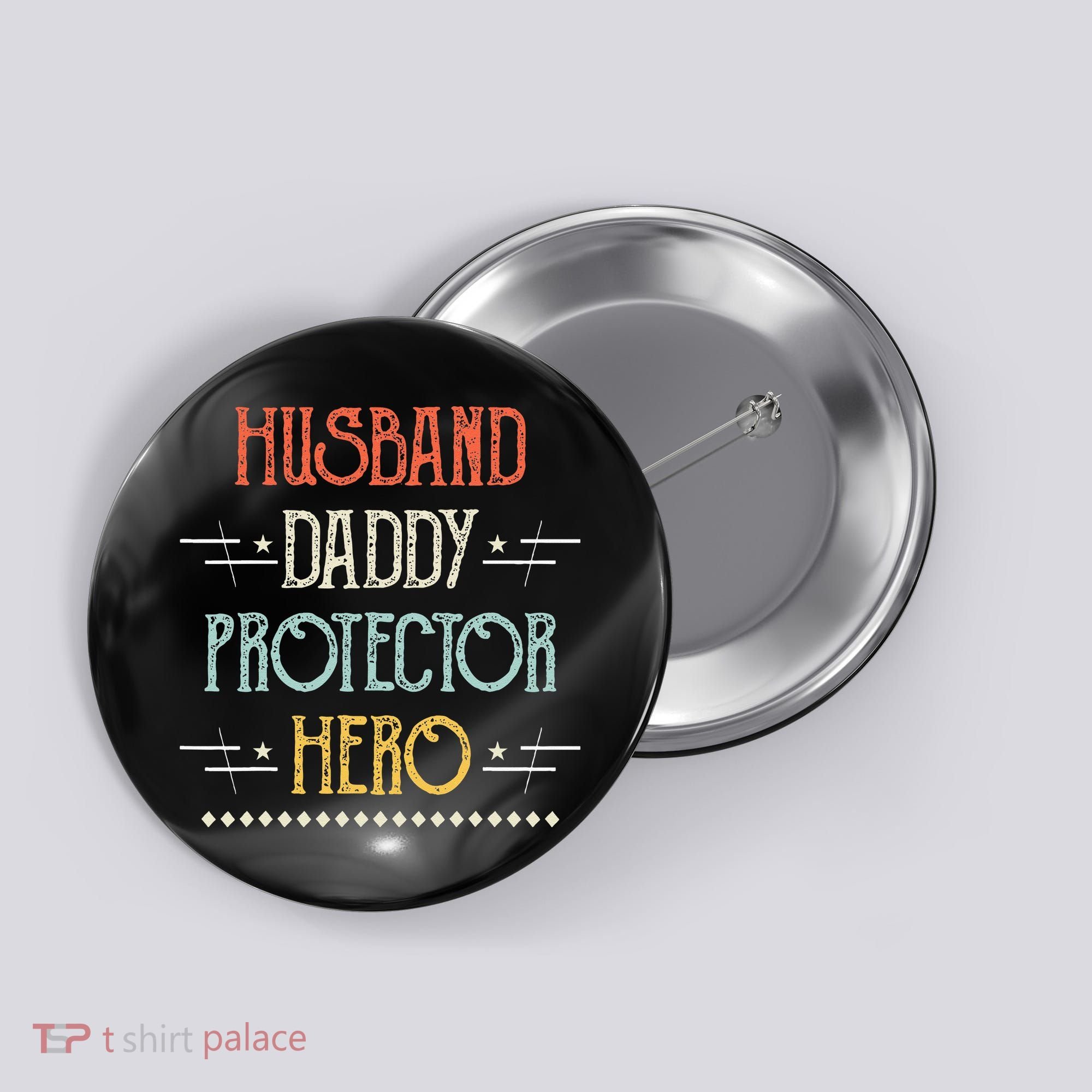 Husband Daddy Protector Hero Best Dad Fathers Day Gift Button