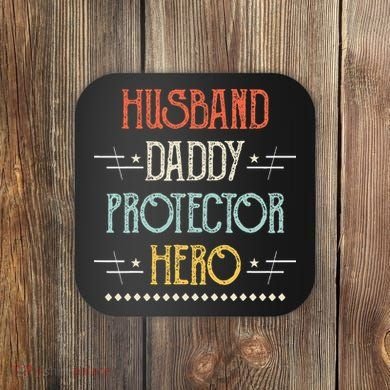 Husband Daddy Protector Hero Best Dad Fathers Day Gift Coaster