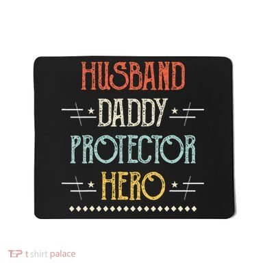 Husband Daddy Protector Hero Best Dad Fathers Day Gift Mousepad