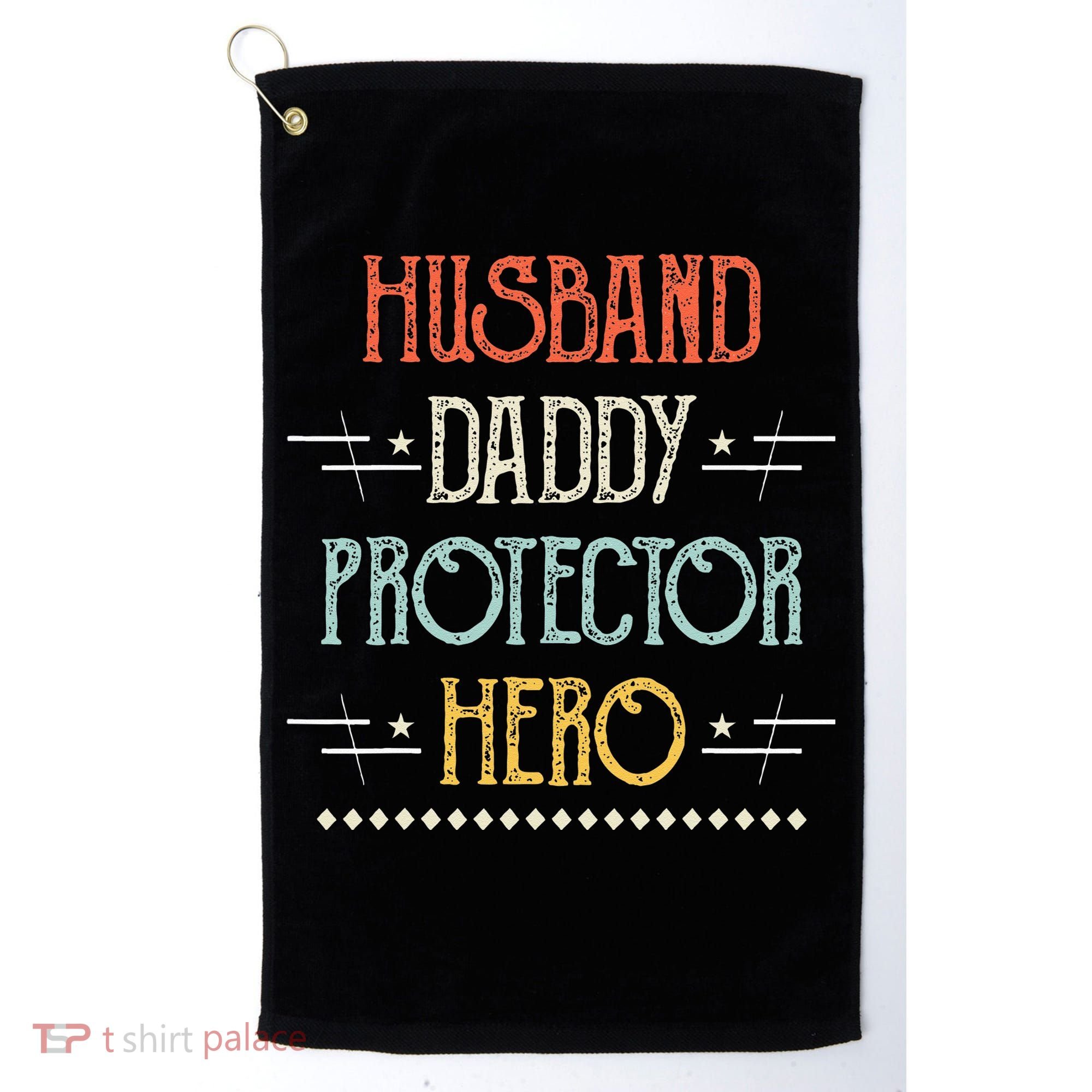 Husband Daddy Protector Hero Best Dad Fathers Day Gift Golf Towel