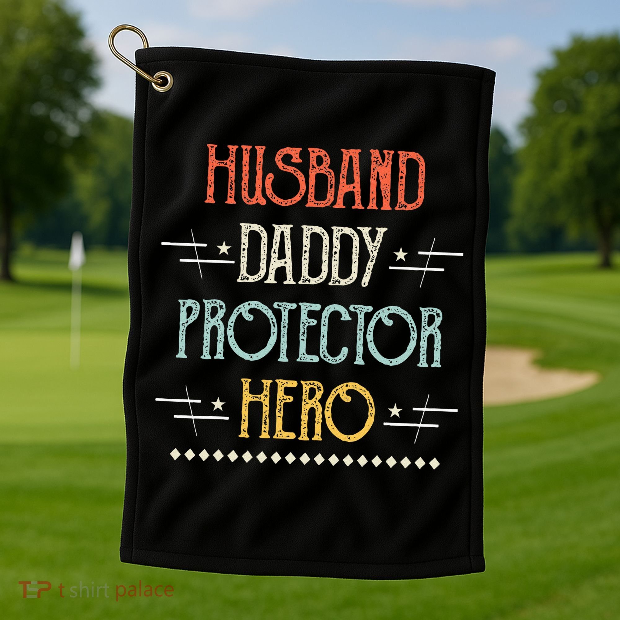 Husband Daddy Protector Hero Best Dad Fathers Day Gift Golf Towel
