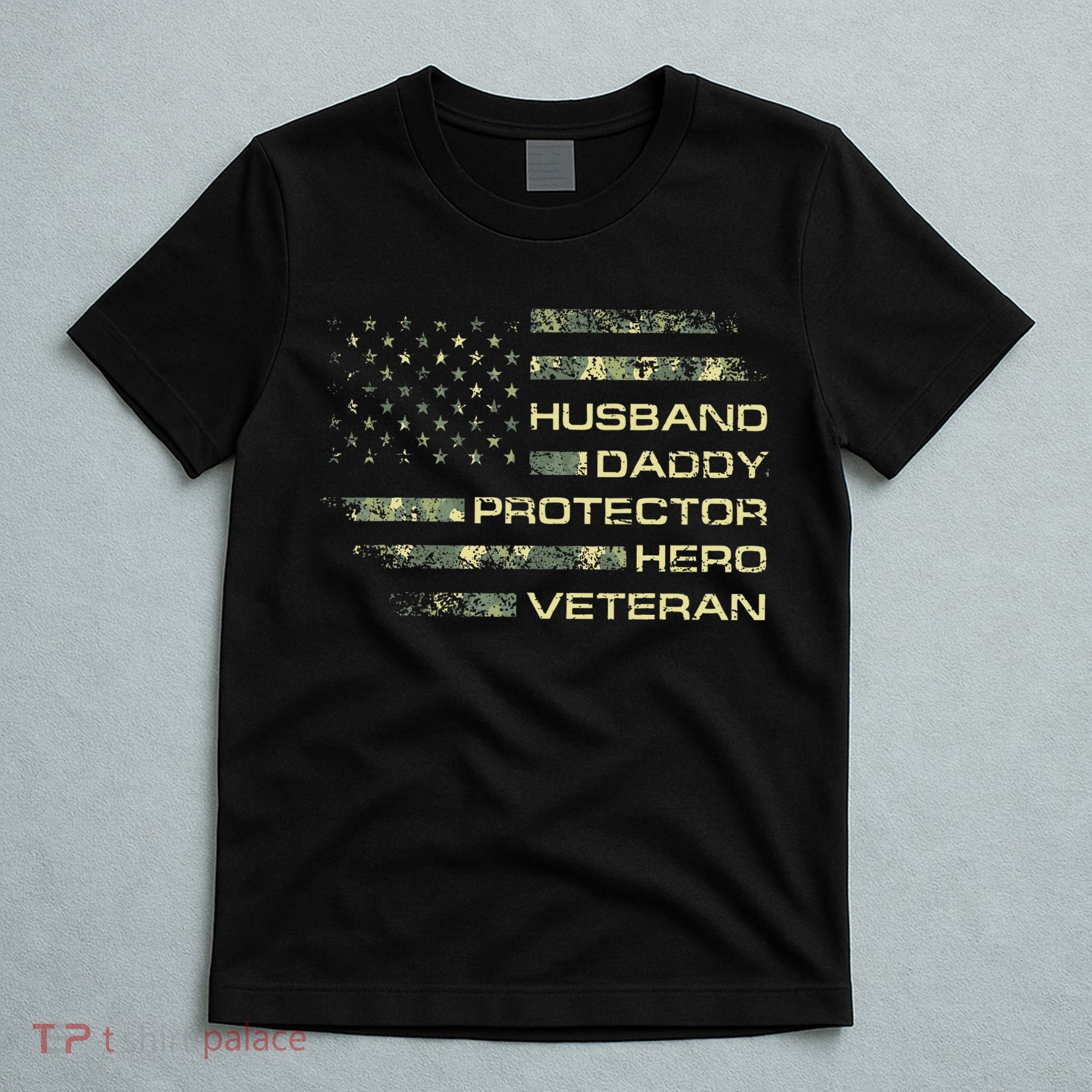 Husband Daddy Protector Hero Veteran Usa Flag Camouflage Dad T-Shirt
