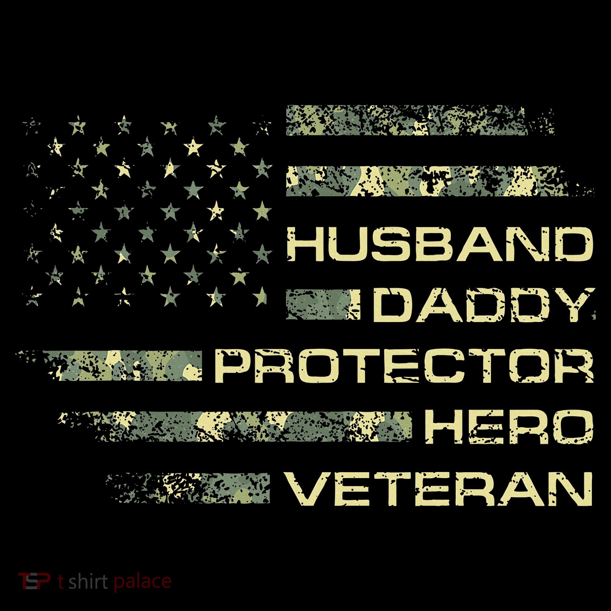 Husband Daddy Protector Hero Veteran Usa Flag Camouflage Dad T-Shirt