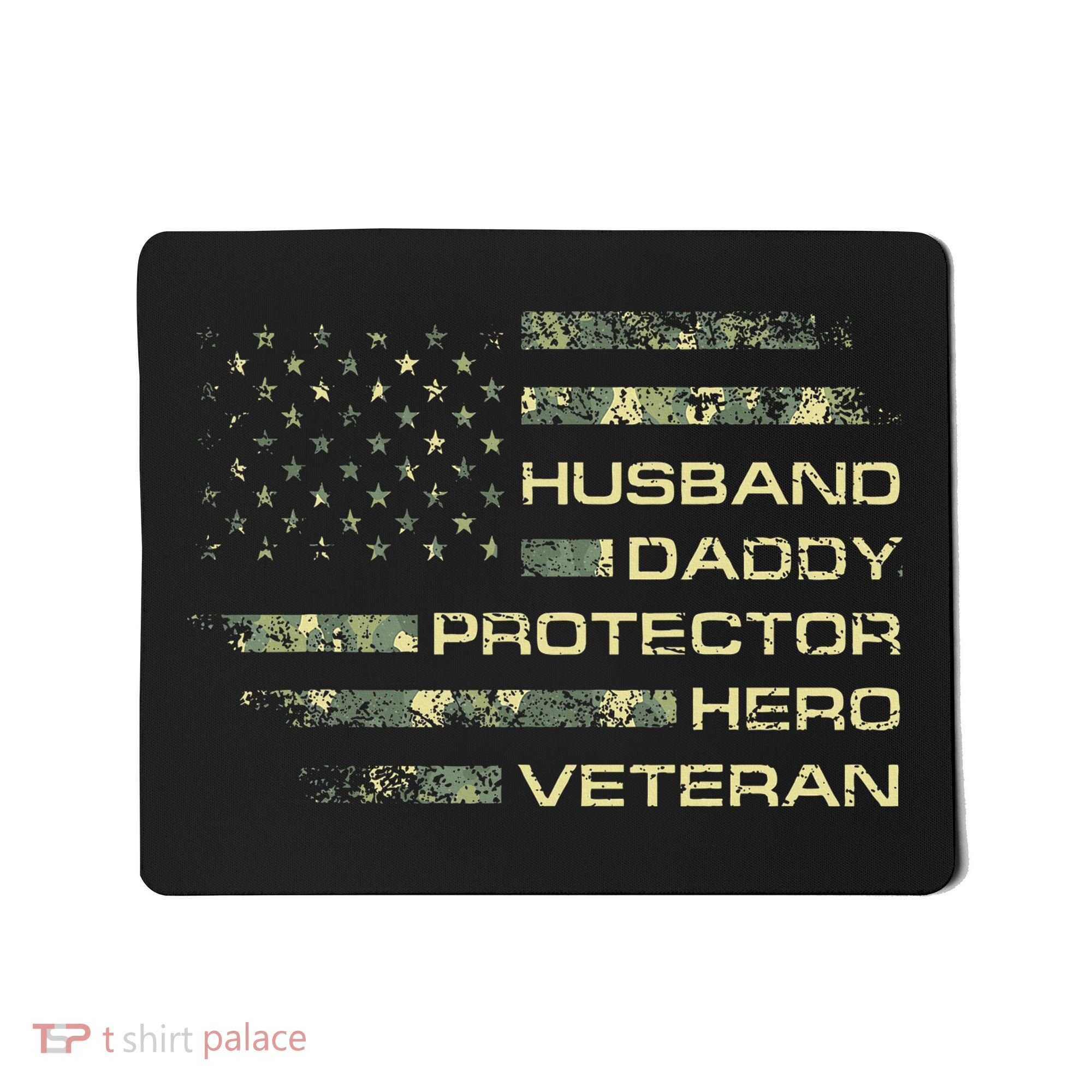 Husband Daddy Protector Hero Veteran Usa Flag Camouflage Dad Mousepad