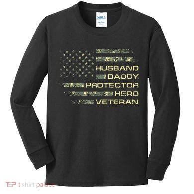 Husband Daddy Protector Hero Veteran Usa Flag Camouflage Dad Kids Long Sleeve Shirt