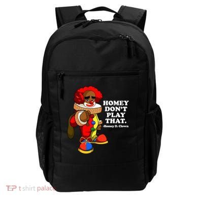 Homey Dont Play That Clown Backpack