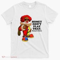 Homey Dont Play That Clown T-Shirt thumb 0