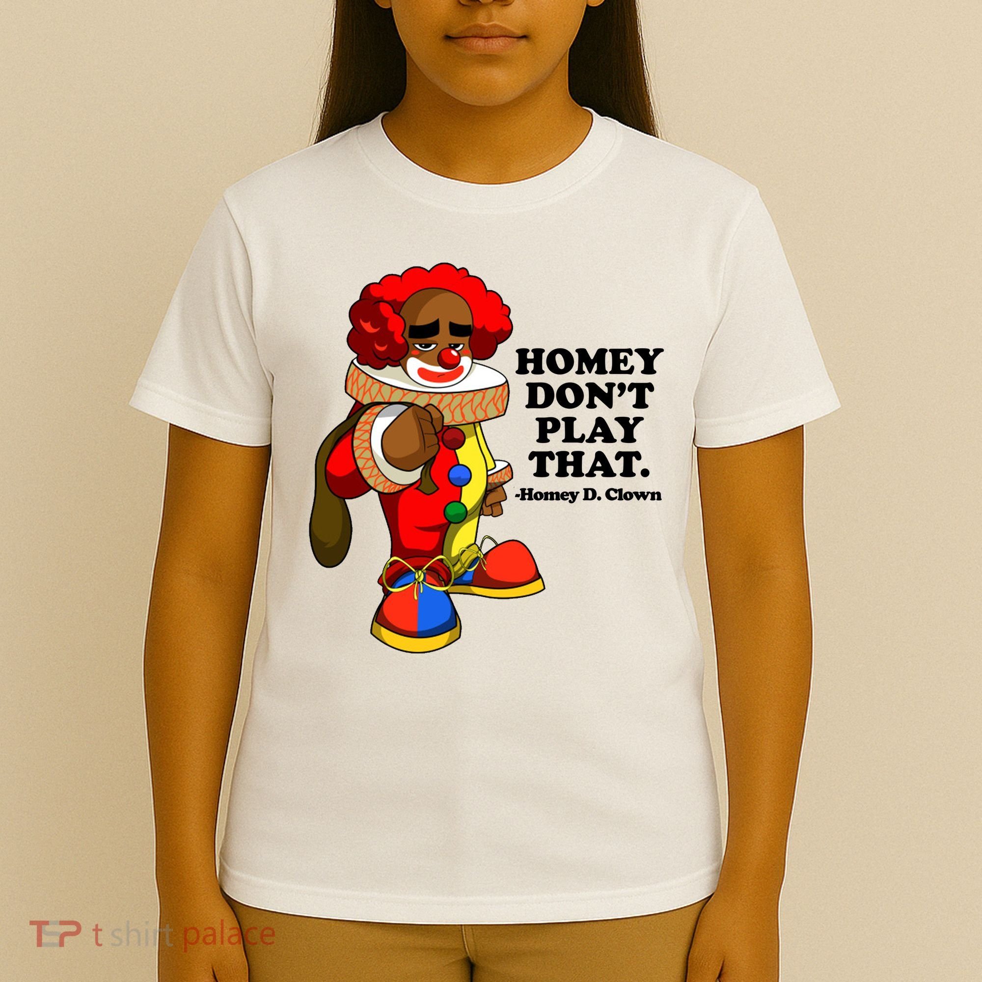 Homey Dont Play That Clown T-Shirt