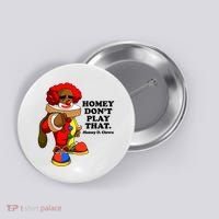 Homey Dont Play That Clown Button thumb 0