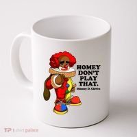 Homey Dont Play That Clown Coffee Mug thumb 0