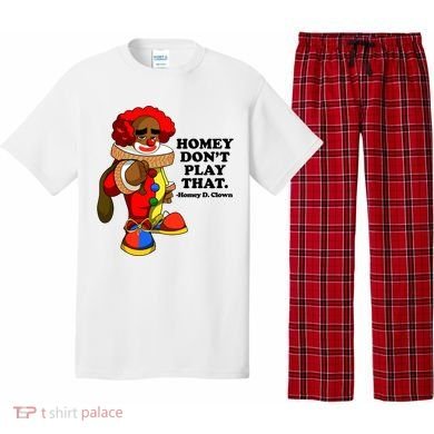 Homey Dont Play That Clown Pajama Set