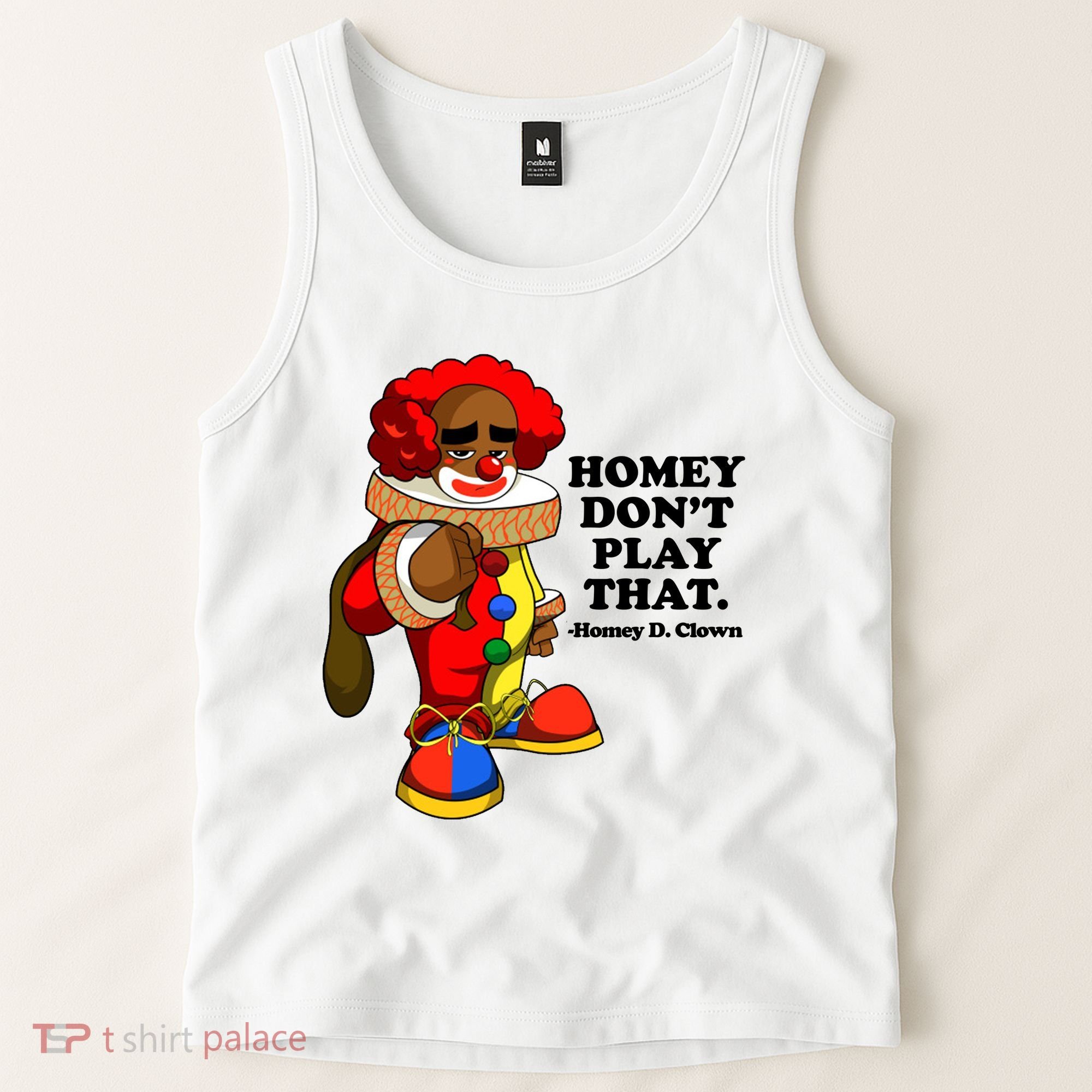 Homey Dont Play That Clown Tank Top
