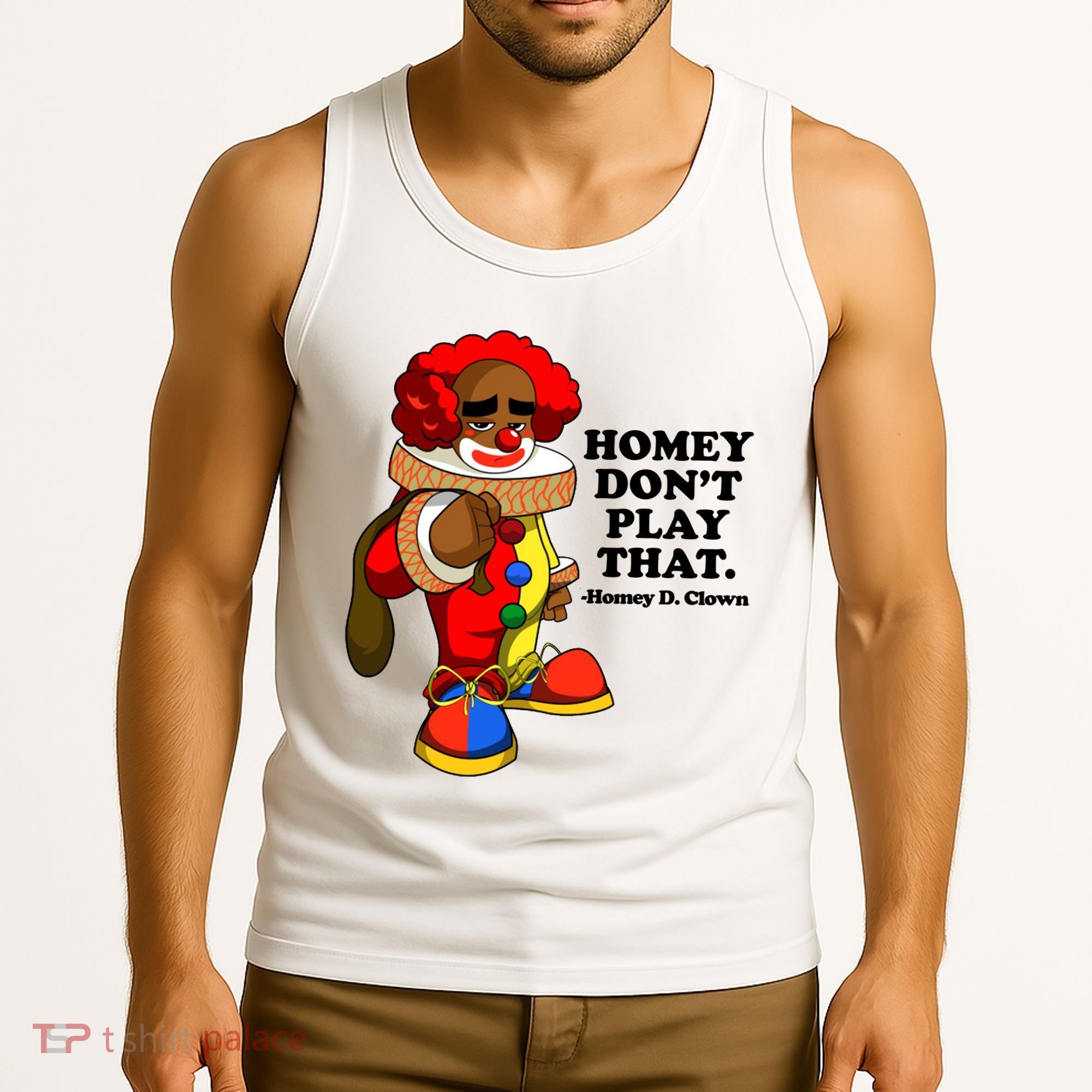 Homey Dont Play That Clown Tank Top