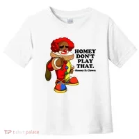 Homey Dont Play That Clown Toddler T-Shirt thumb 0