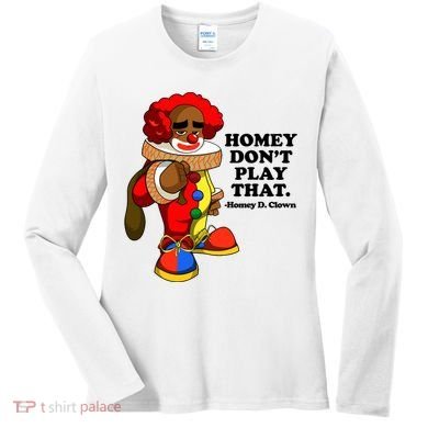 Homey Dont Play That Clown Women's Long Sleeve Shirt