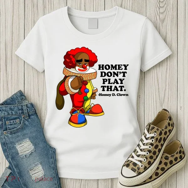 Homey Dont Play That Clown Women's T-Shirt