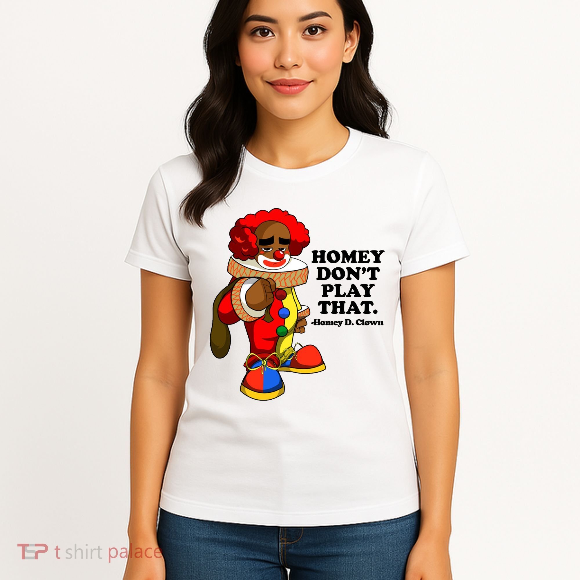 Homey Dont Play That Clown Women's T-Shirt