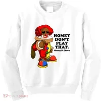 Homey Dont Play That Clown Kids Sweatshirt thumb 0