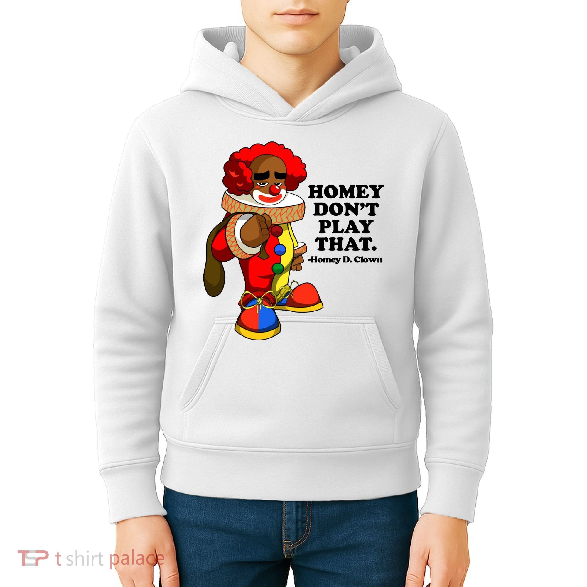 Homey Dont Play That Clown Kids Hoodie