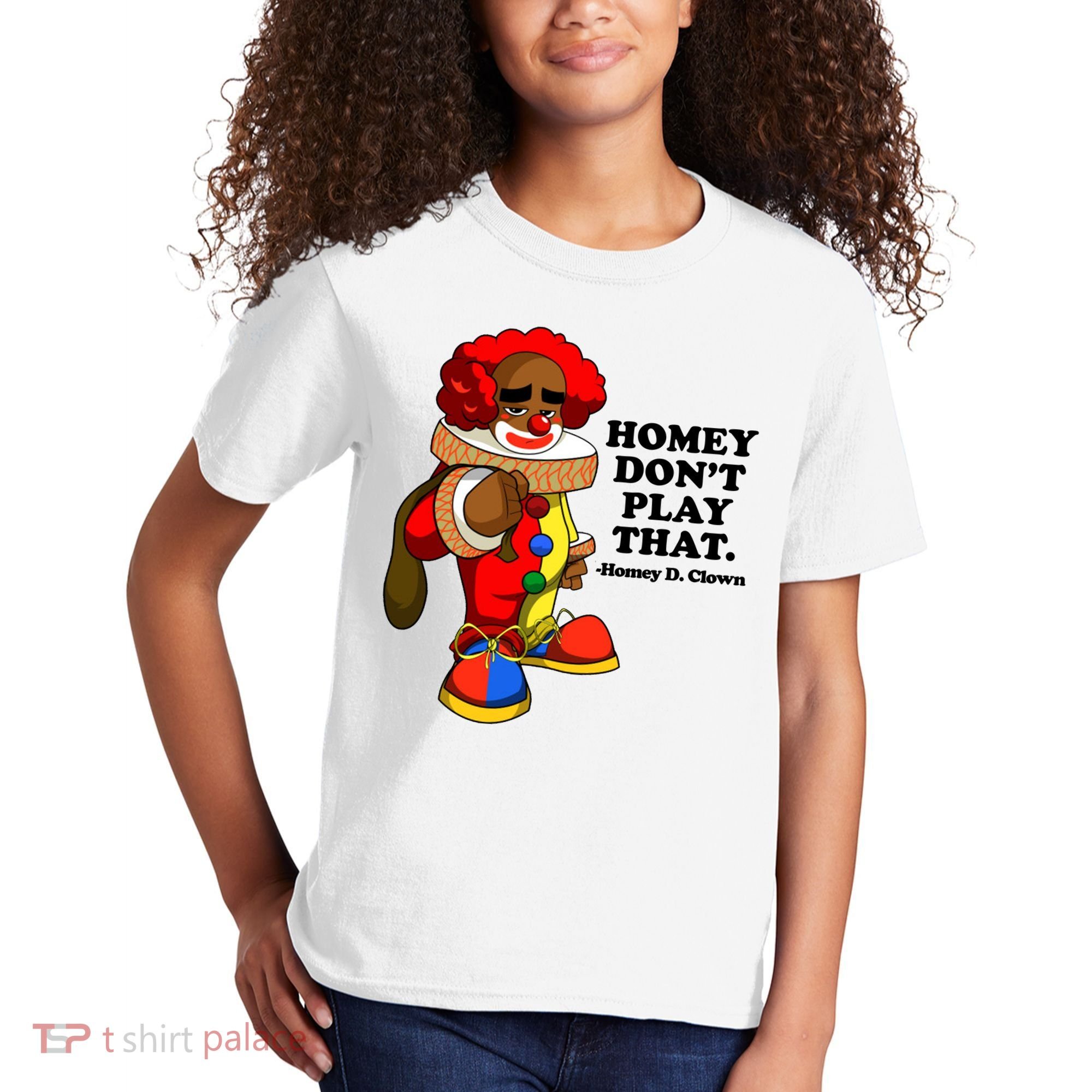 Homey Dont Play That Clown Kids T-Shirt