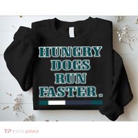 Hungry Dogs Run Faster Jason Kelce Sweatshirt thumb 2
