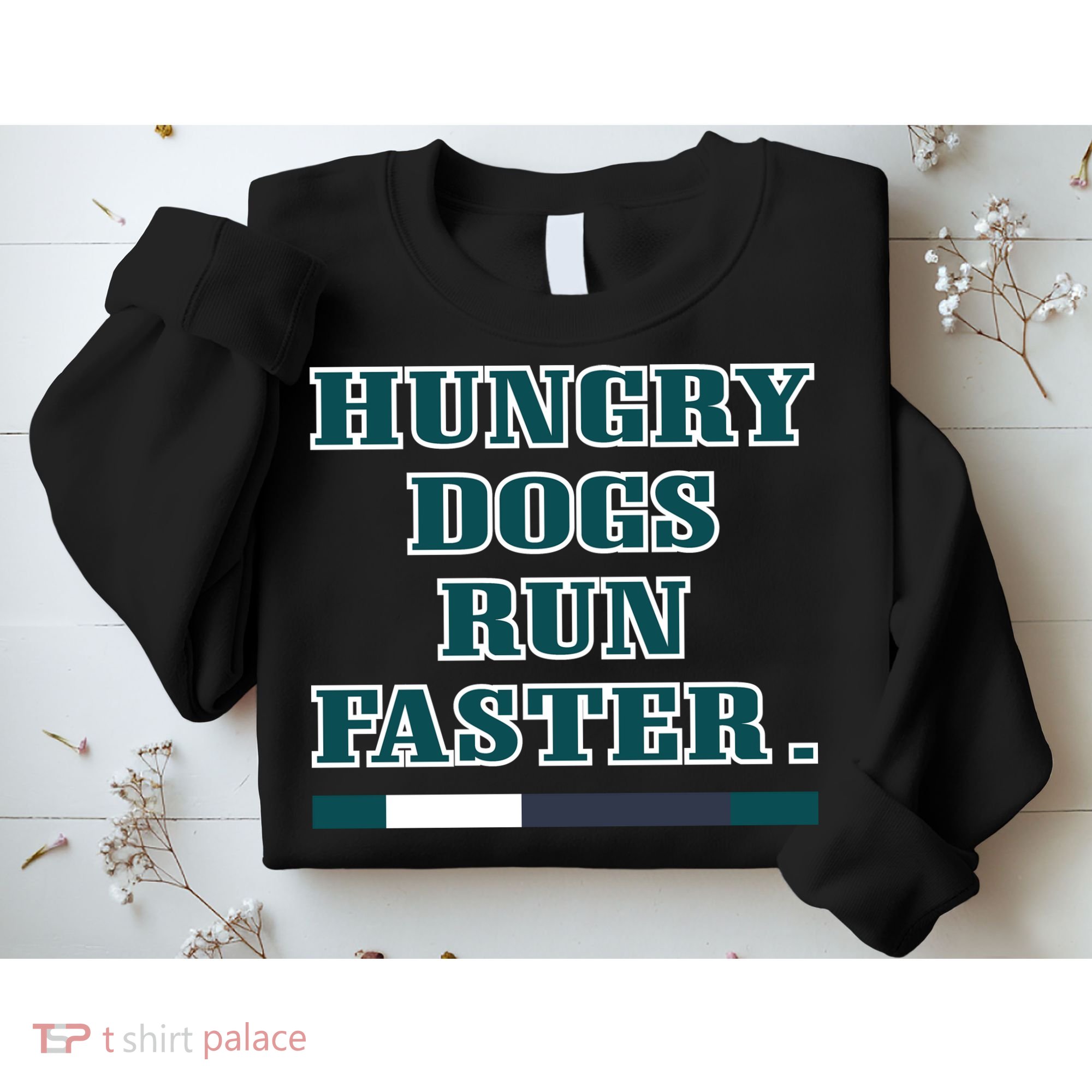 Hungry Dogs Run Faster Jason Kelce Sweatshirt