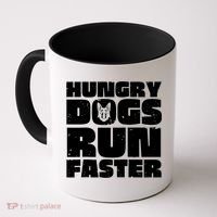 Hungry Dogs Run Faster Coffee Mug thumb 0