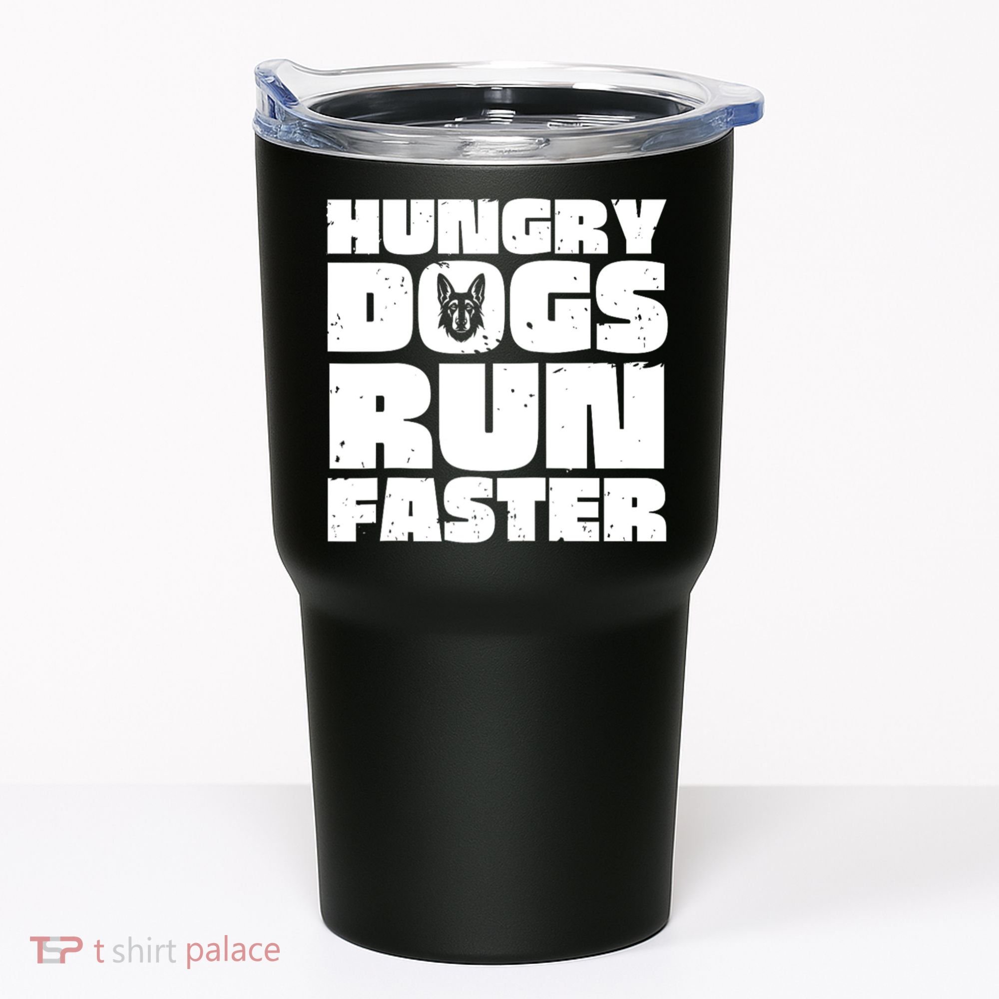 Hungry Dogs Run Faster Tumbler