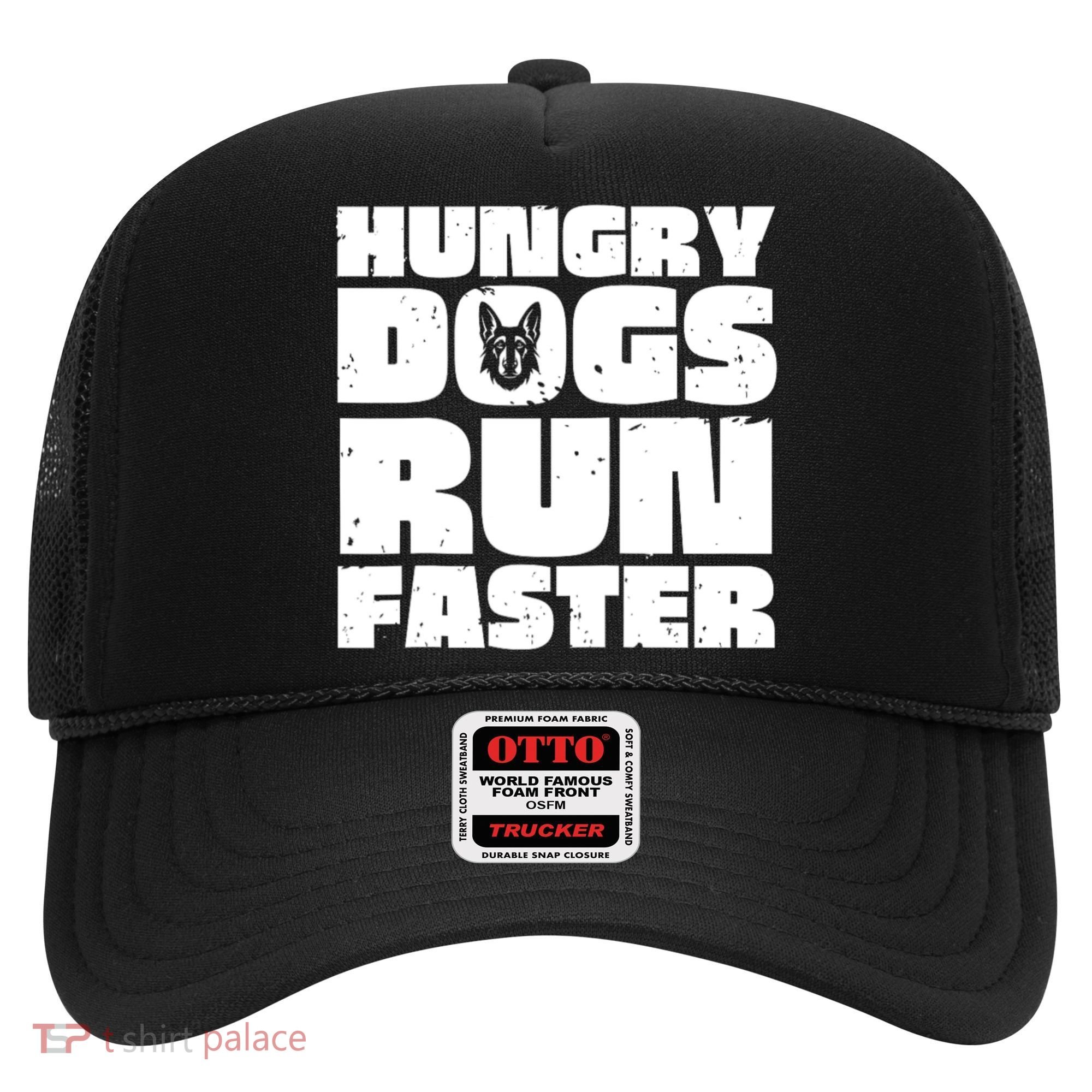 Hungry Dogs Run Faster Hat