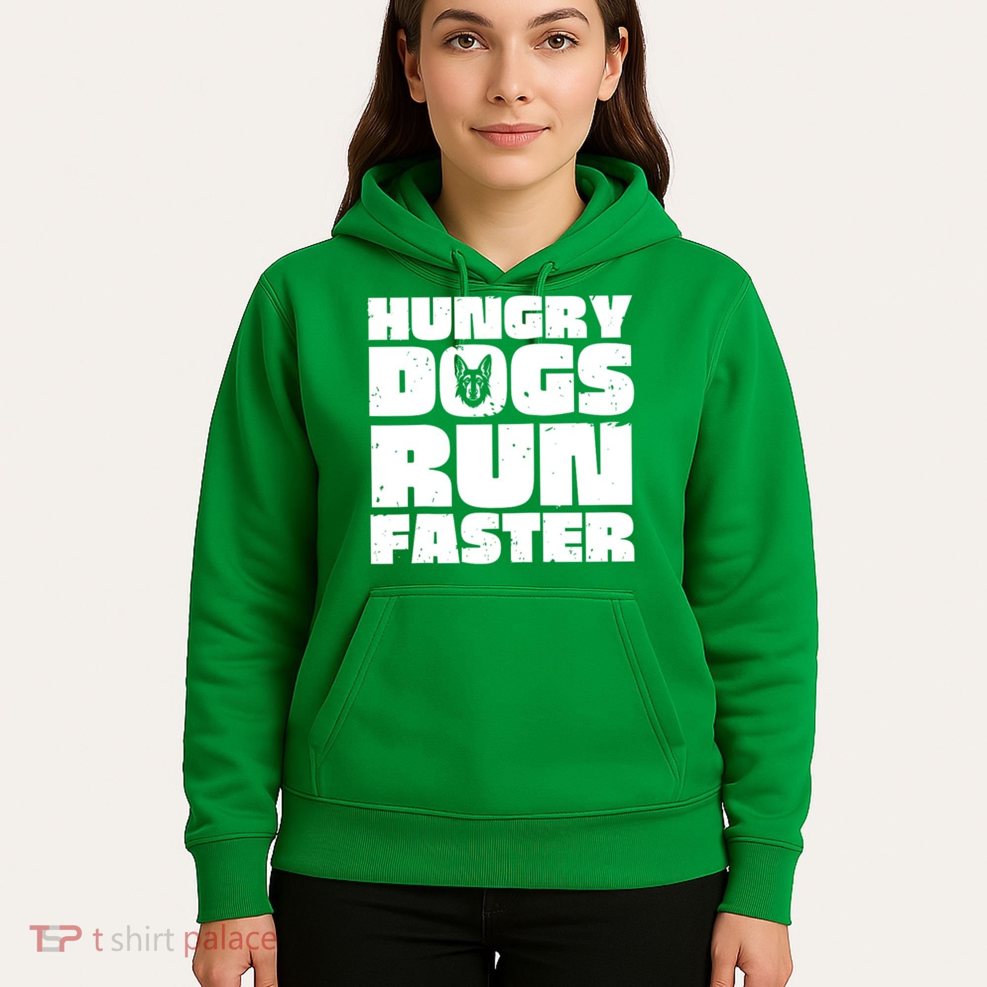 Hungry Dogs Run Faster Hoodie