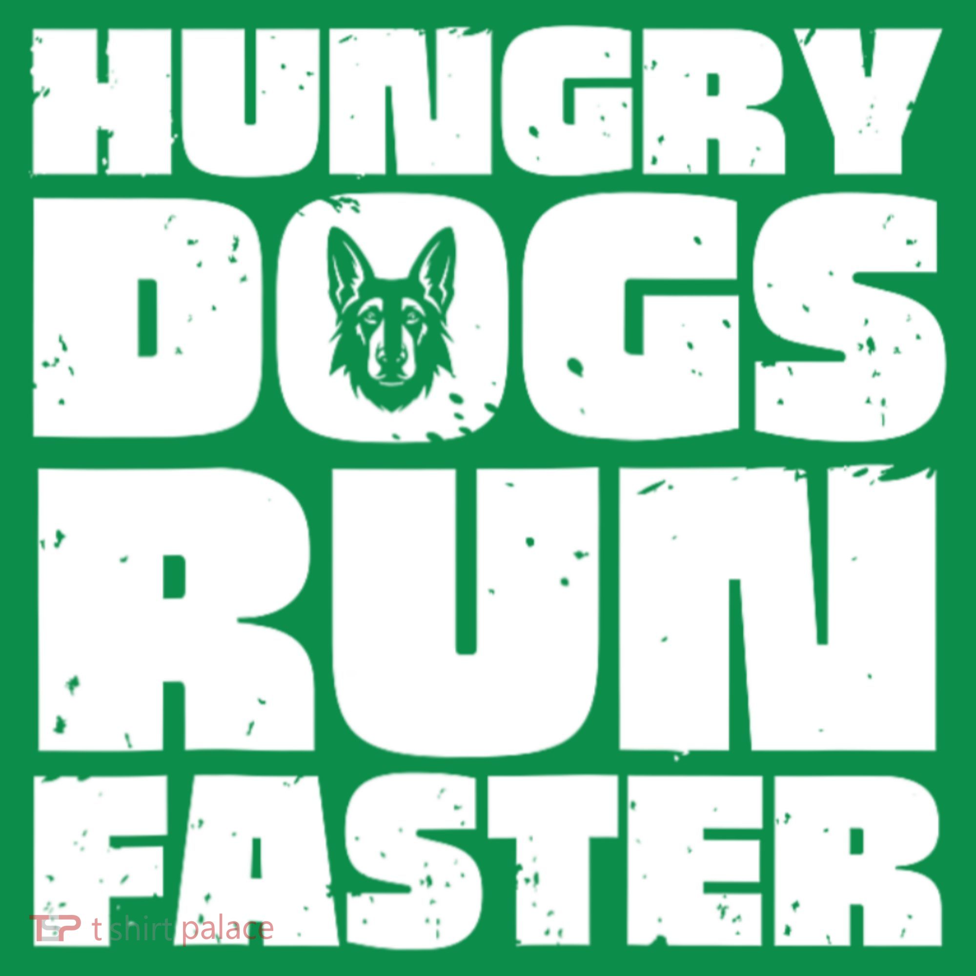 Hungry Dogs Run Faster Hoodie