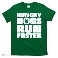 Hungry Dogs Run Faster T-Shirt thumb 0