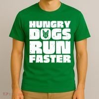 Hungry Dogs Run Faster T-Shirt thumb 3