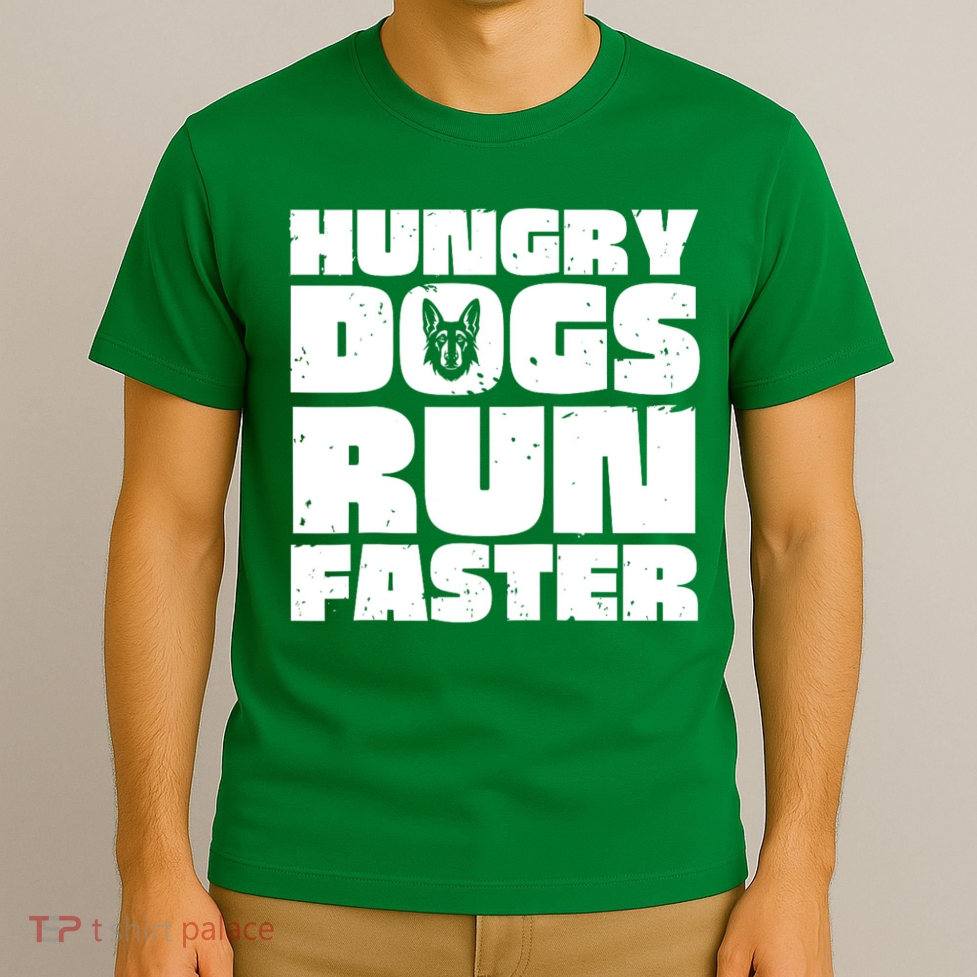 Hungry Dogs Run Faster T-Shirt