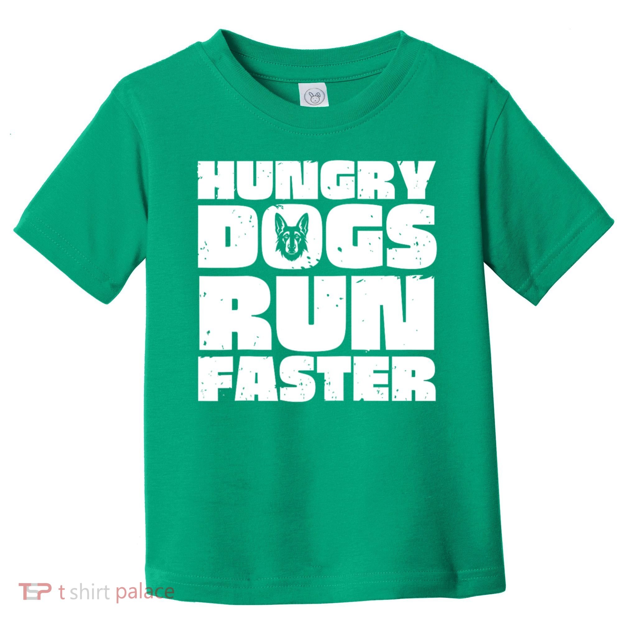 Hungry Dogs Run Faster Toddler T-Shirt
