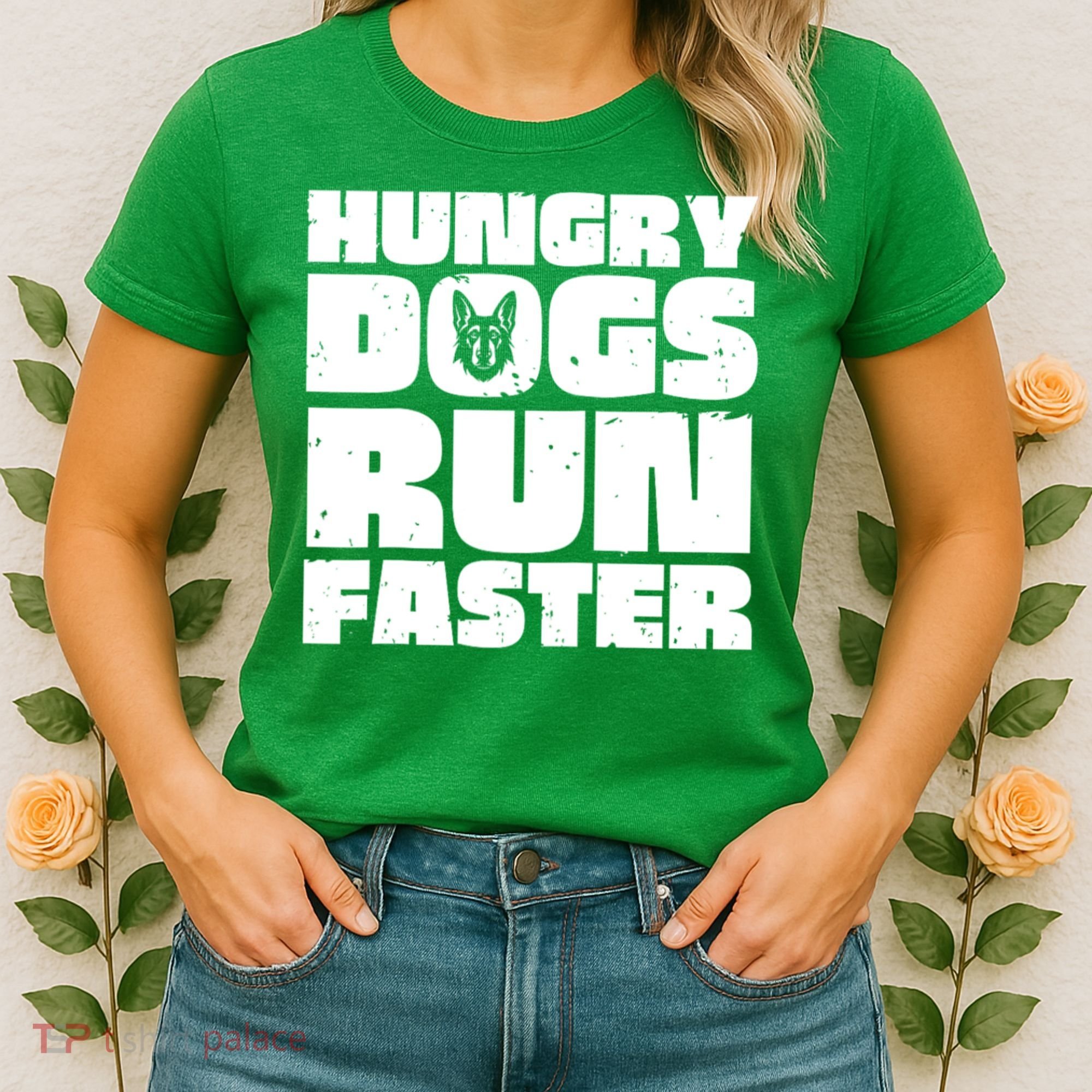 Hungry Dogs Run Faster Women's T-Shirt