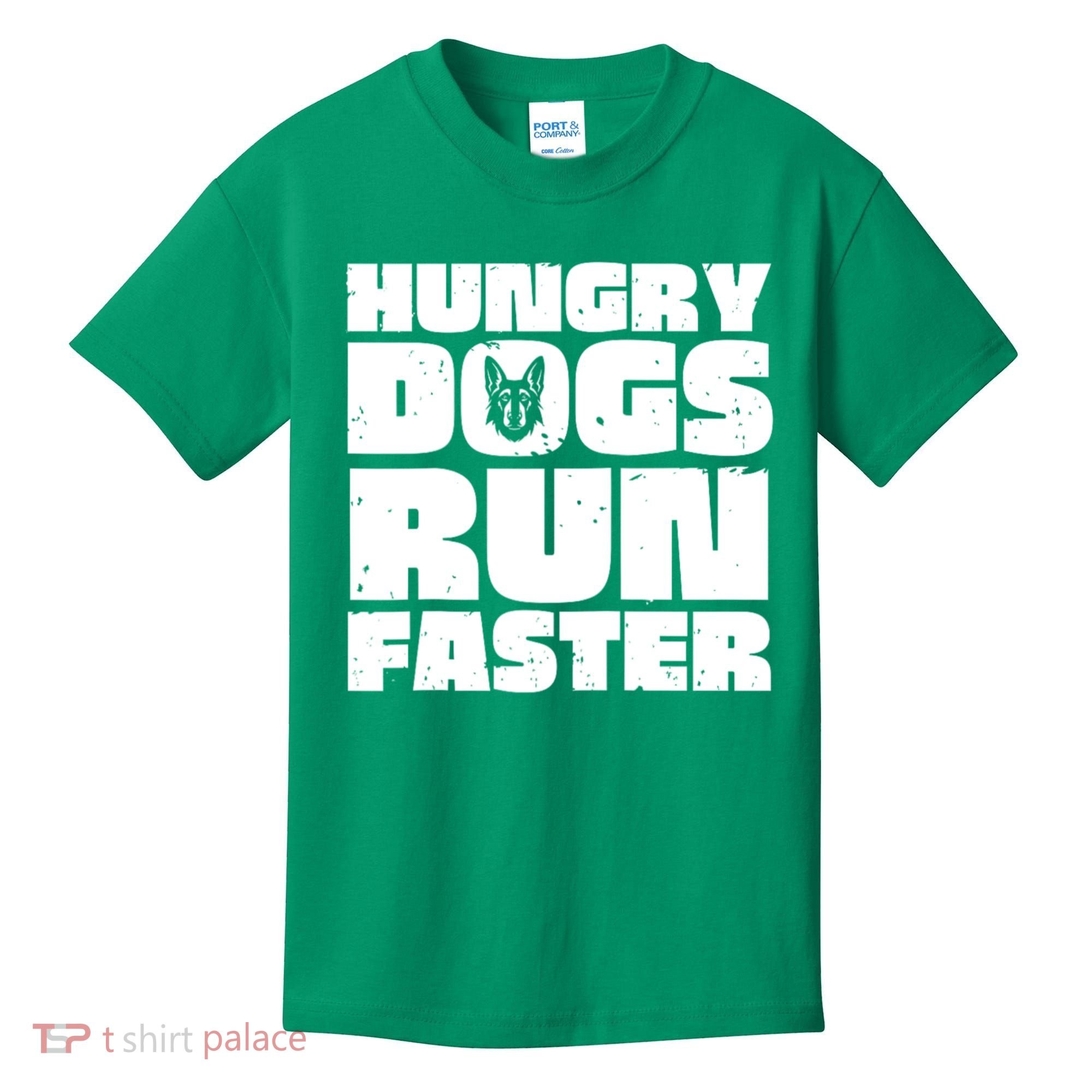 Hungry Dogs Run Faster Kids T-Shirt