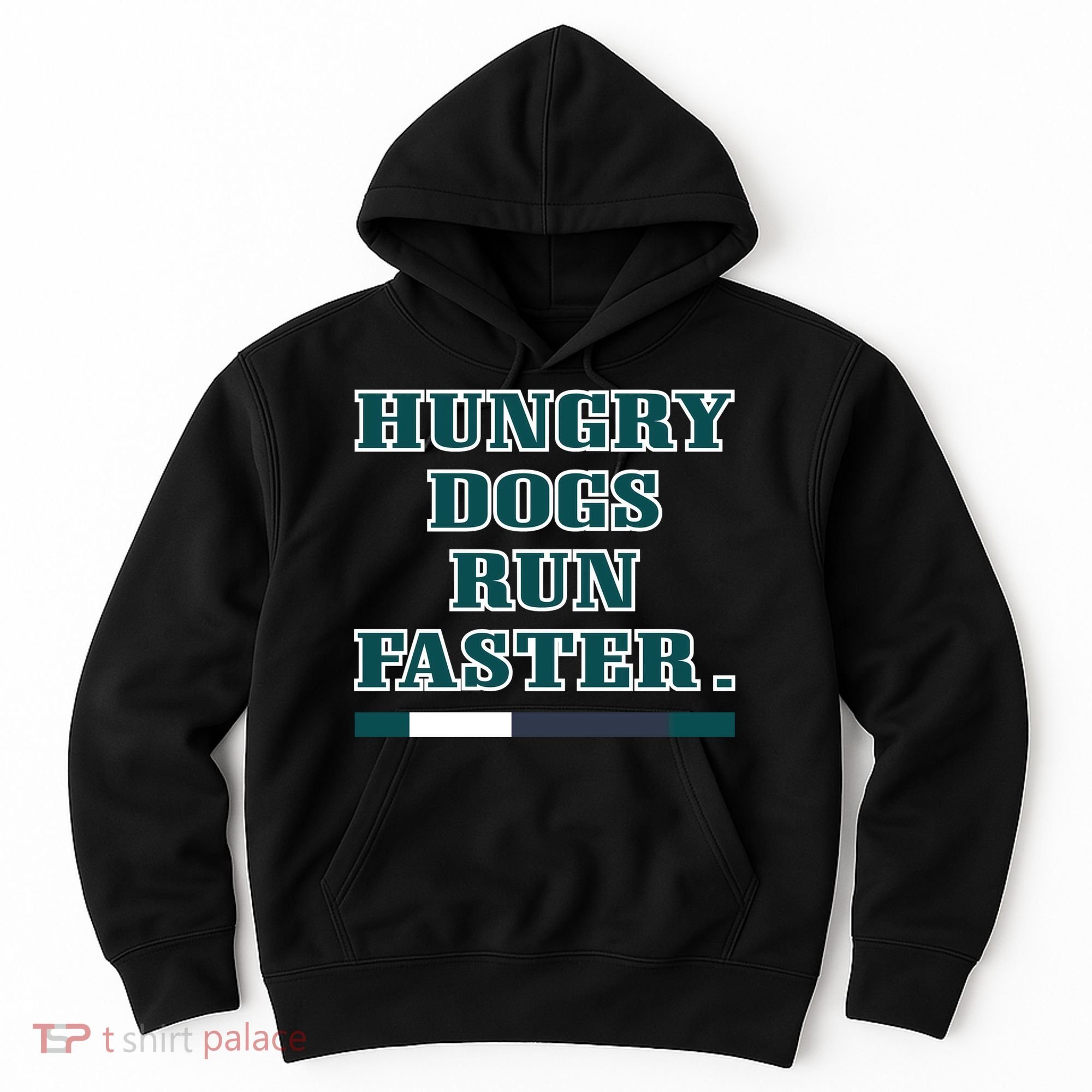 Hungry Dogs Run Faster Funny Hoodie